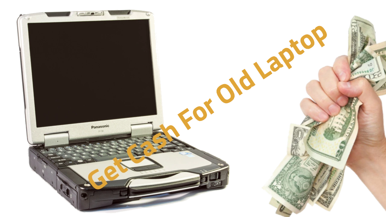 Get Cash For Old Laptop Quickly