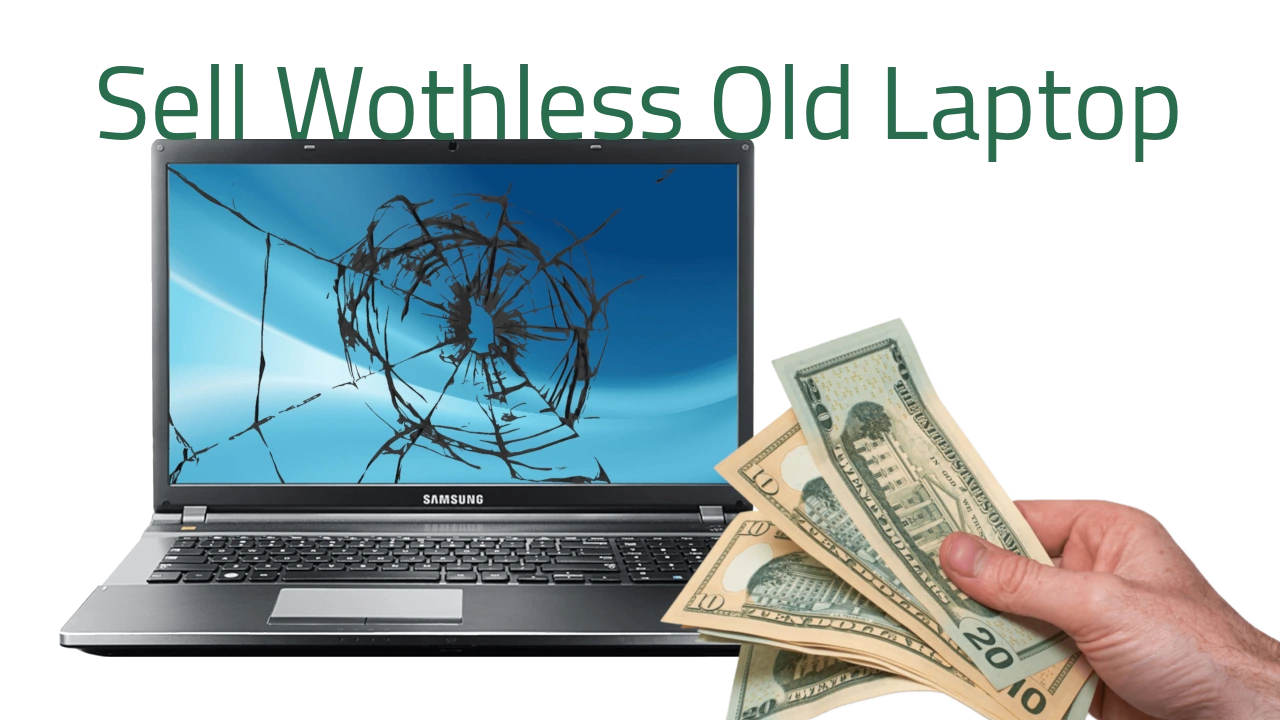 Sell Worthless Old Laptop